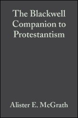 The Blackwell Companion to Protestantism