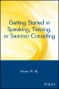 Getting Started in Speaking, Training, or Seminar Consulting