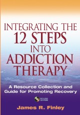 Integrating the 12 Steps into Addiction Therapy