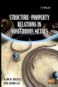 Structure-Property Relations in Nonferrous Metals