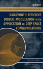 Bandwidth-Efficient Digital Modulation with Application to Deep Space Communications