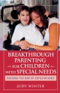 Breakthrough Parenting for Children with Special Needs