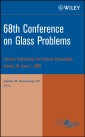 68th Conference on Glass Problems, Volume 29, Issue 1