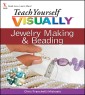 Teach Yourself VISUALLY Jewelry Making and Beading