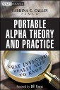 Portable Alpha Theory and Practice