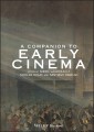 A Companion to Early Cinema