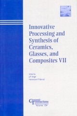 Innovative Processing and Synthesis of Ceramics, Glasses, and Composites VII