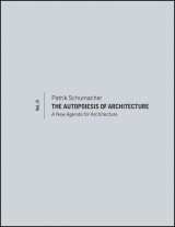 The Autopoiesis of Architecture, Volume II