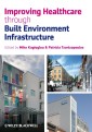 Improving Healthcare through Built Environment Infrastructure