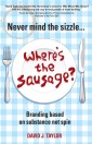 Never Mind the Sizzle...Where's the Sausage?