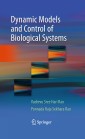 Dynamic Models and Control of Biological Systems