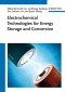 Electrochemical Technologies for Energy Storage and Conversion