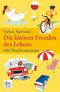 Die kleinen Freuden des Lebens