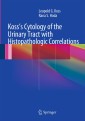 Koss's Cytology of the Urinary Tract with Histopathologic Correlations