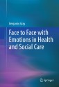 Face to Face with Emotions in Health and Social Care