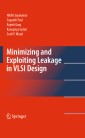Minimizing and Exploiting Leakage in VLSI Design