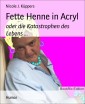 Fette Henne in Acryl