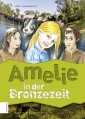 Amelie in der Bronzezeit