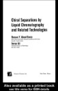 Chiral Separations By Liquid Chromatography And Related Technologies