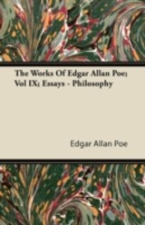 Works Of Edgar Allan Poe; Vol IX; Essays - Philosophy