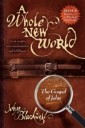 Whole New World: The Gospel of John