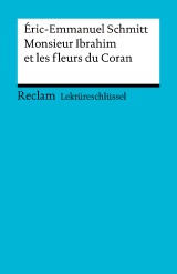 Lektüreschlüssel. Éric-Emmanuel Schmitt: Monsieur Ibrahim et les fleurs du Coran