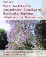 Migräne, Kopfschmerzen, Nervenschwäche - Behandlung mit Homöopathie, Heilpflanzen, Schüsslersalzen und Naturheilkunde