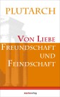 Von Liebe, Freundschaft und Feindschaft