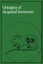 Ontogeny of Acquired Immunity