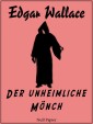 Edgar Wallace - Der unheimliche Mönch