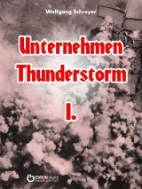 Unternehmen Thunderstorm, Band 1