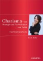 Charisma - Mit Strategie und Persönlichkeit zum Erfolg