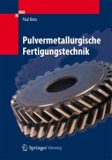 Pulvermetallurgische Fertigungstechnik
