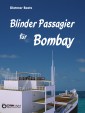 Blinder Passagier für Bombay
