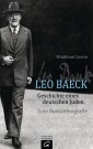Leo Baeck - Geschichte eines deutschen Juden