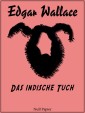 Edgar Wallace - Das indische Tuch