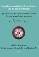 Die Auflösung des abendländischen Subjekts und das Schicksal Europas