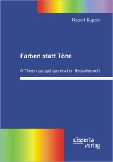 Farben statt Töne. 4 Thesen zur pythagoreischen Gedankenwelt