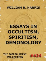 Essays In Occultism, Spiritism, Demonology