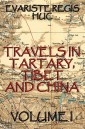 Travels In Tartary, Thibet, And China, Volume I