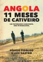Angola -11 Meses de Cativeiro