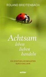 Achtsam leben, lieben, handeln