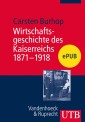 Wirtschaftsgeschichte des Kaiserreichs 1871-1918