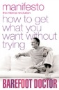 Manifesto: How To Get What You Want Without Trying