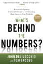What's Behind the Numbers?: A Guide to Exposing Financial Chicanery and Avoiding Huge Losses in Your Portfolio