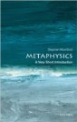 Metaphysics: A Very Short Introduction