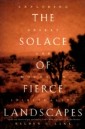Solace of Fierce Landscapes: Exploring Desert and Mountain Spirituality