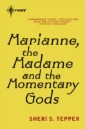 Marianne, the Madame, and the Momentary Gods