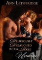 Deliciously Debauched by the Rake (Mills & Boon Historical Undone)