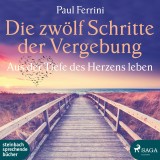 Die zwölf Schritte der Vergebung